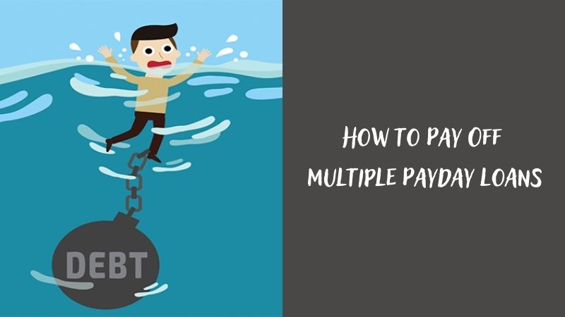 How to Pay Off Multiple Payday Loans