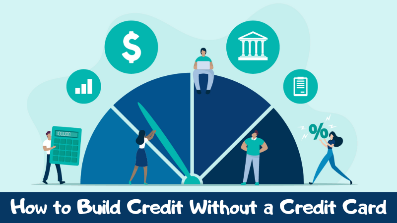 How to Build Credit Without a Credit Card